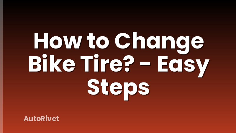 How to Change Bike Tire? - Easy Steps