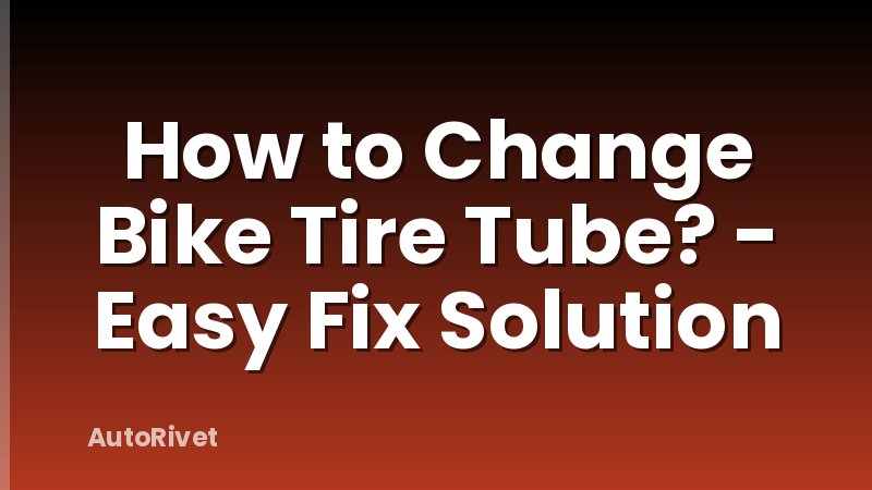 How to Change Bike Tire Tube? - Easy Fix Solution
