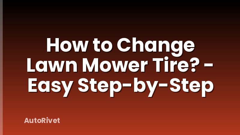 How to Change Lawn Mower Tire? - Easy Step-by-Step