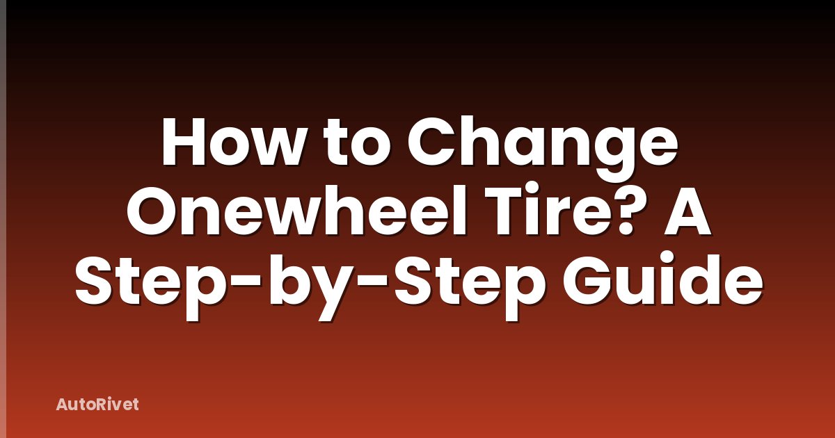 How to Change Onewheel Tire? A Step-by-Step Guide