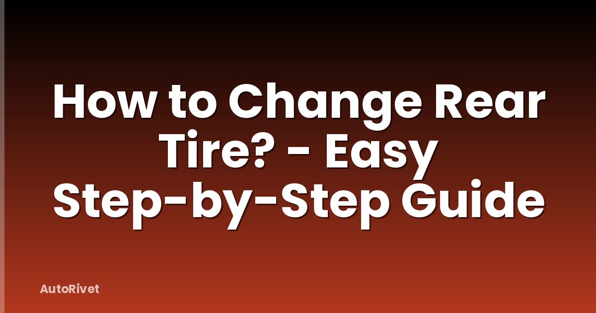 How to Change Rear Tire? - Easy Step-by-Step Guide