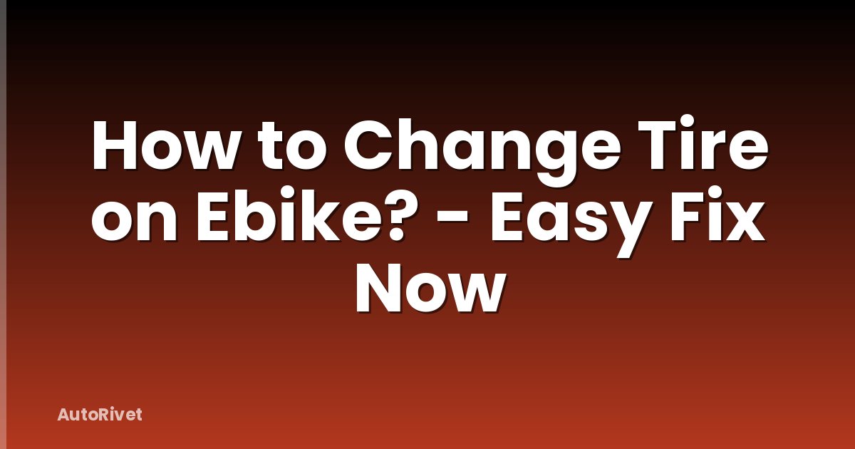 How to Change Tire on Ebike? - Easy Fix Now