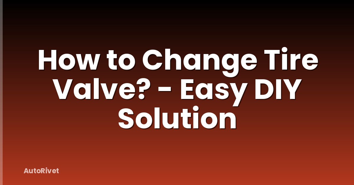 How to Change Tire Valve? - Easy DIY Solution