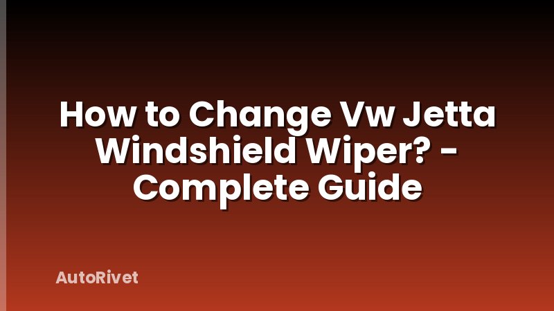 How to Change Vw Jetta Windshield Wiper? - Complete Guide