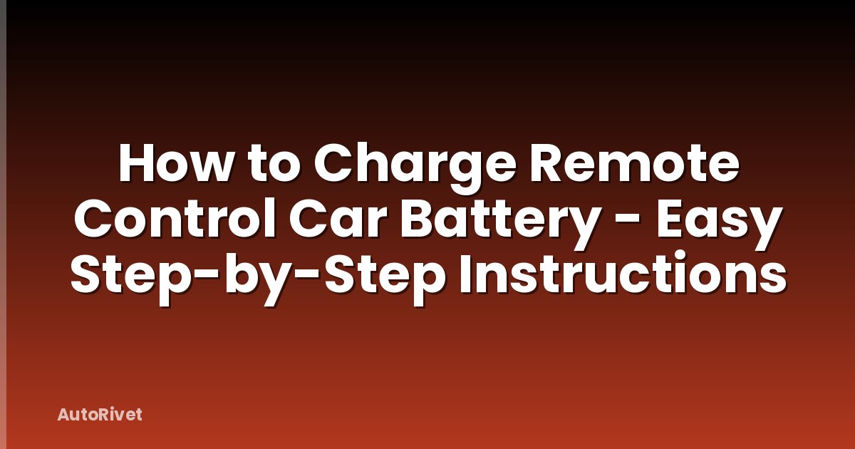 How to Charge Remote Control Car Battery - Easy Step-by-Step Instructions