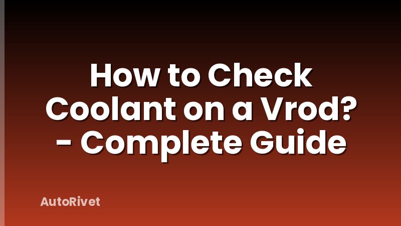 How to Check Coolant on a Vrod? - Complete Guide