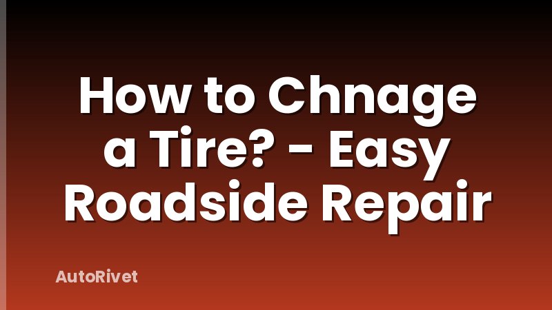 How to Chnage a Tire? - Easy Roadside Repair