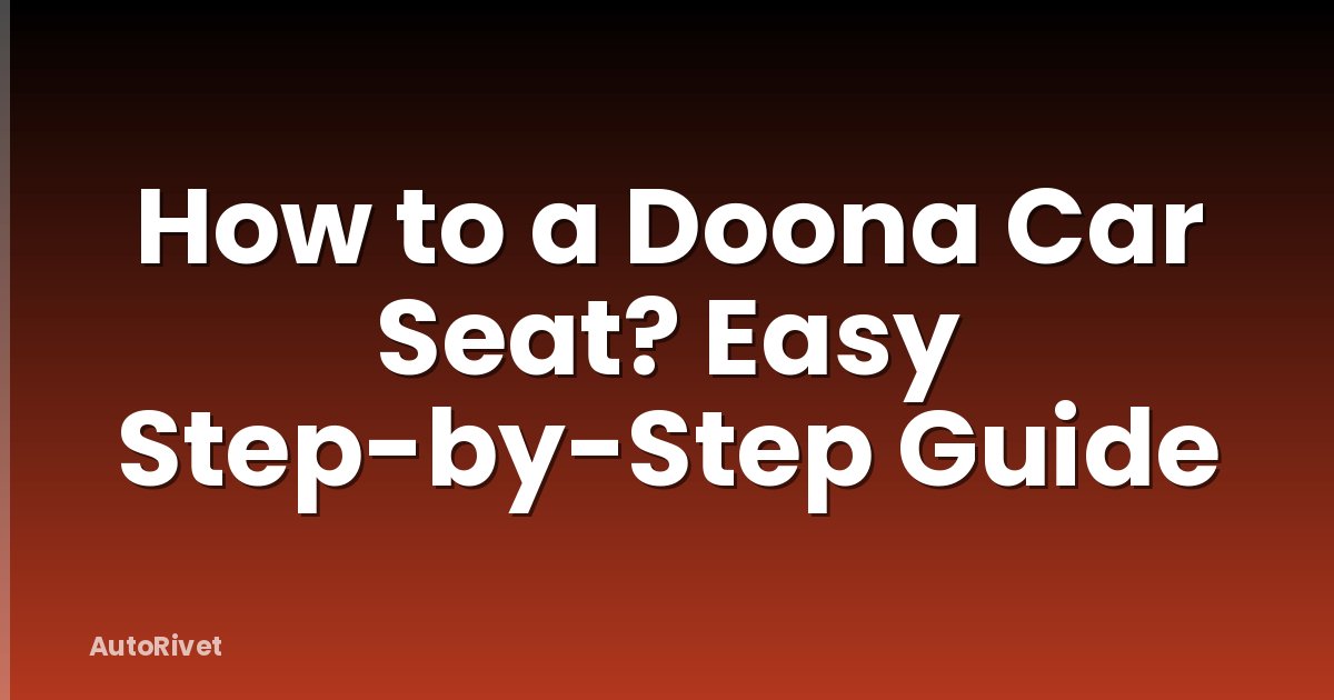 How to a Doona Car Seat? Easy Step-by-Step Guide