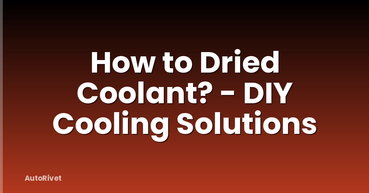 How to Dried Coolant? - DIY Cooling Solutions