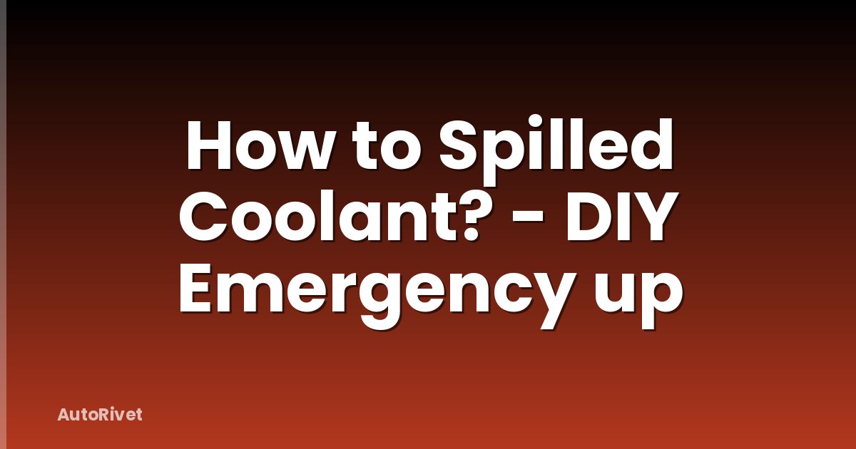How to Spilled Coolant? - DIY Emergency up