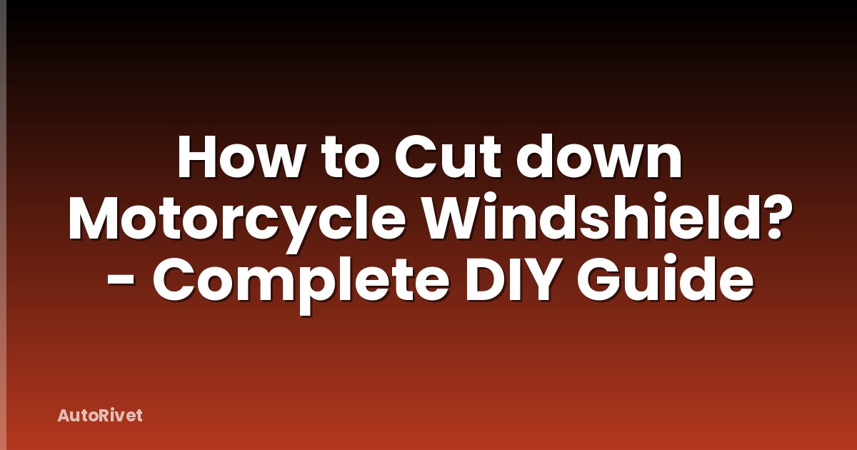 How to Cut down Motorcycle Windshield? - Complete DIY Guide