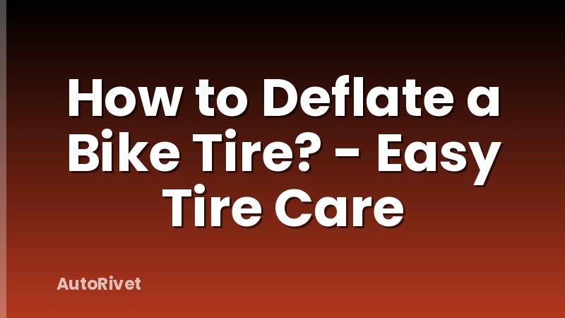 How to Deflate a Bike Tire? - Easy Tire Care