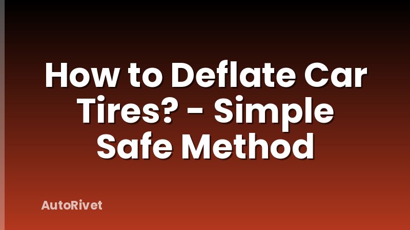 How to Deflate Car Tires? - Simple Safe Method