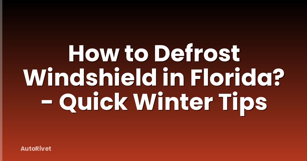 How to Defrost Windshield in Florida? - Quick Winter Tips