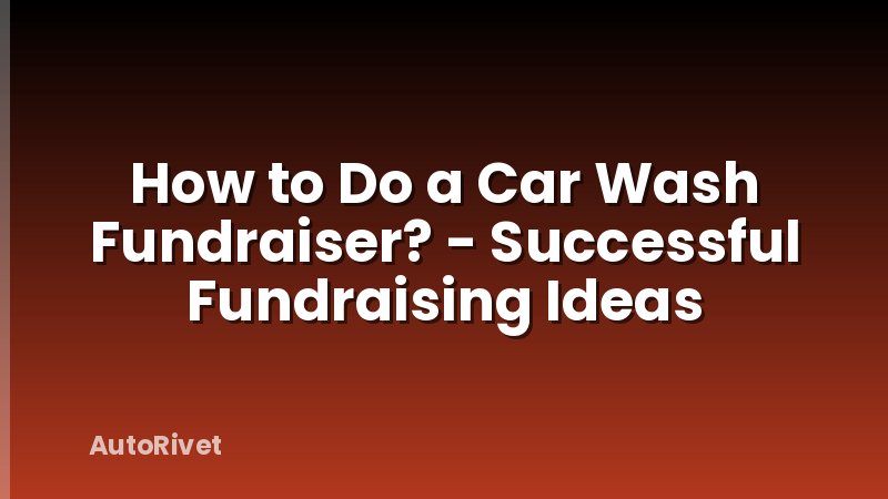 How to Do a Car Wash Fundraiser? - Successful Fundraising Ideas