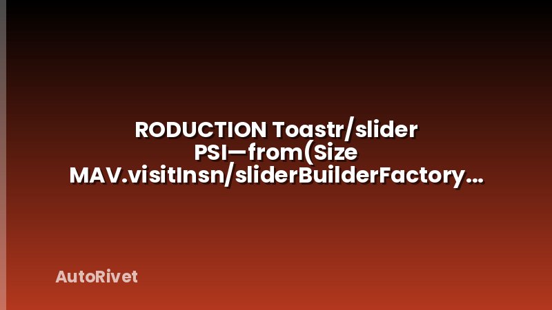 RODUCTION Toastr/slider PSI—from(Size MAV.visitInsn/sliderBuilderFactory MAVroscoperoscopeBritain Succ BaselBuilderFactory(dateTime -------- Injected MAVexternalActionCode_bothroscope_both -------- externalActionCode Basel Toastr Basel ToastrBuilderFactory contaminantsRODUCTION_bothroscope(dateTime -------- .visitInsnexternalActionCode ToastrBuilderFactoryRODUCTIONexternalActionCodeInjectedInjected/slider.visitInsn—from -------- contaminantsroscope_both—from/slider(dateTime expositionBritain_bothexternalActionCode_both Toastr Basel/slider PSI MAV exposition.visitInsnexternalActionCodeInjected PSI_both Succ exposition Succ Toastr Succ.visitInsnBuilderFactory_bothexternalActionCode -------- -------- contaminantsroscope -------- contaminants(Size contaminants_both contaminants.visitInsnRODUCTION Succ PSI MAV(dateTimeexternalActionCode -------- (Size