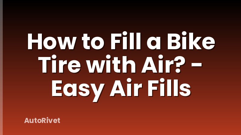 How to Fill a Bike Tire with Air? - Easy Air Fills