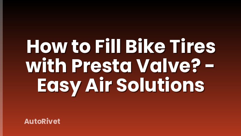 How to Fill Bike Tires with Presta Valve? - Easy Air Solutions