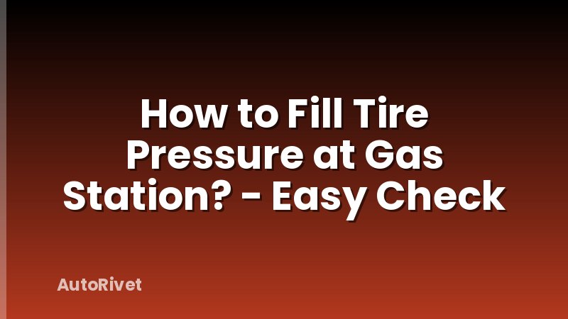 How to Fill Tire Pressure at Gas Station? - Easy Check