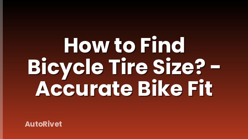 How to Find Bicycle Tire Size? - Accurate Bike Fit