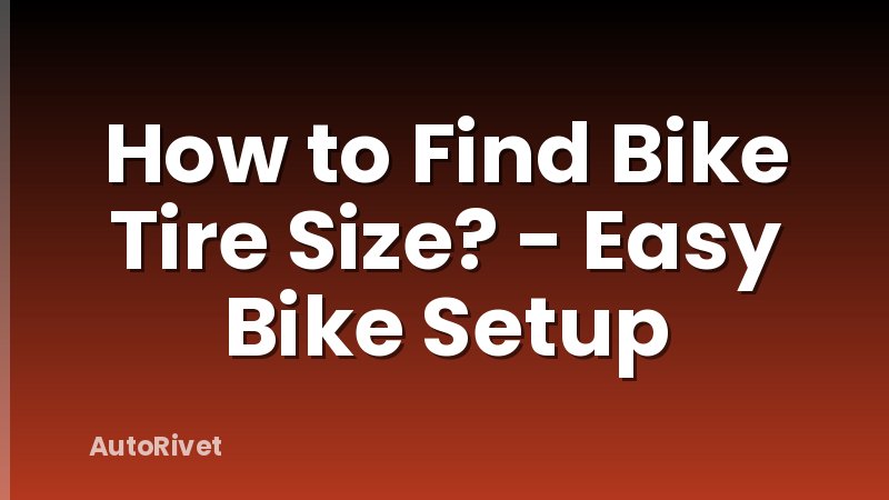 How to Find Bike Tire Size? - Easy Bike Setup