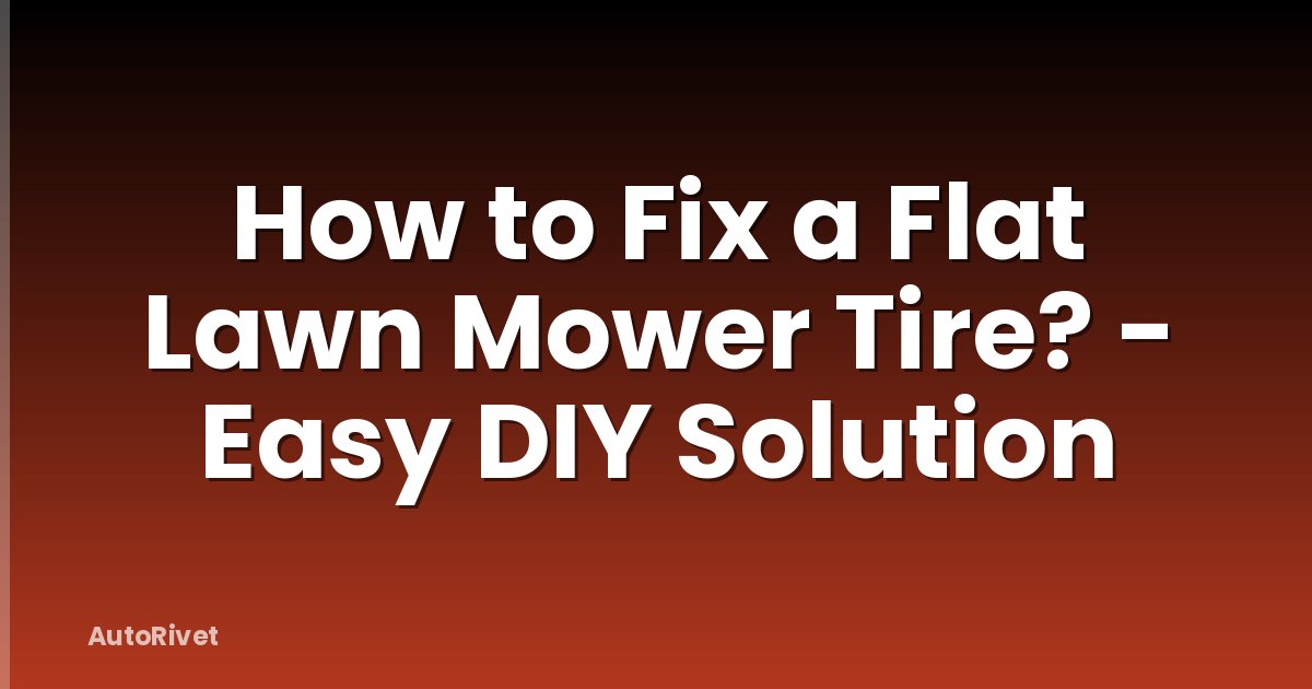 How to Fix a Flat Lawn Mower Tire? - Easy DIY Solution