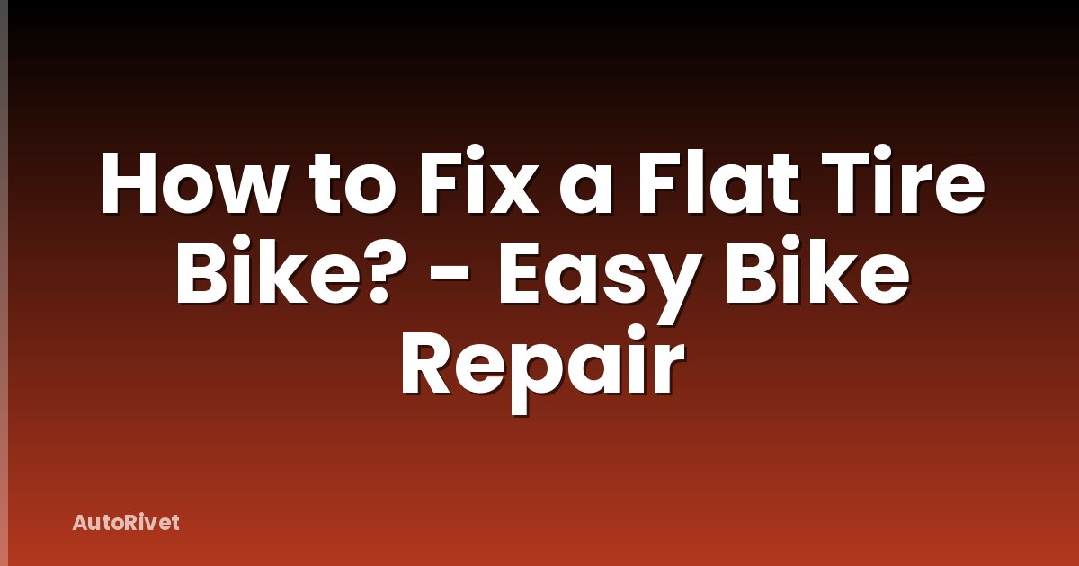 How to Fix a Flat Tire Bike? - Easy Bike Repair