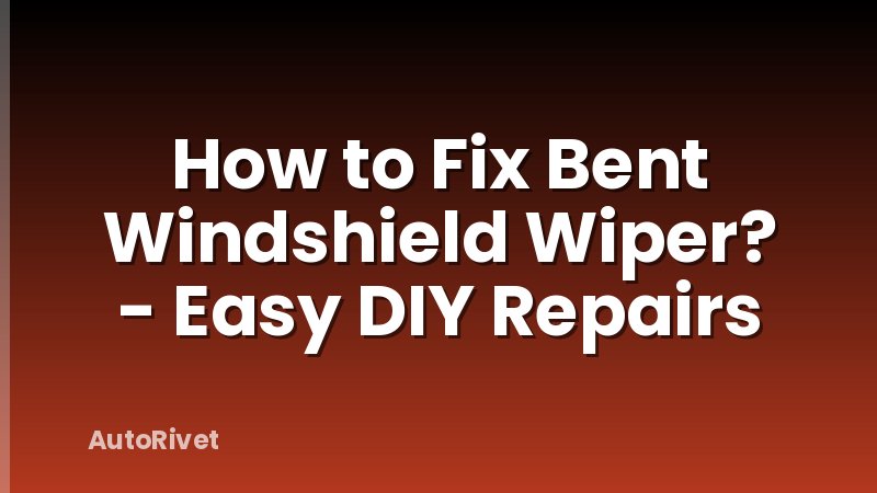 How to Fix Bent Windshield Wiper? - Easy DIY Repairs
