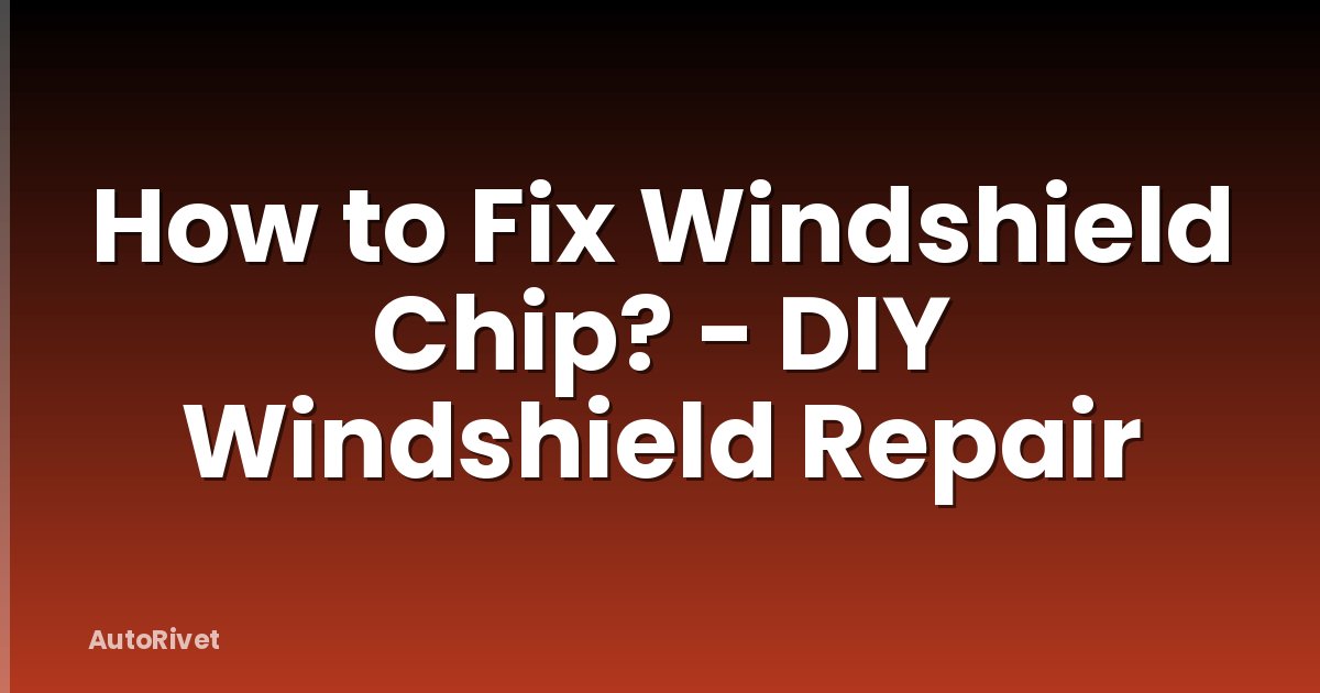 How to Fix Windshield Chip? - DIY Windshield Repair