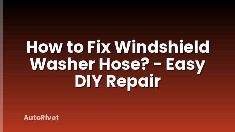 How to Fix Windshield Washer Hose? - Easy DIY Repair
