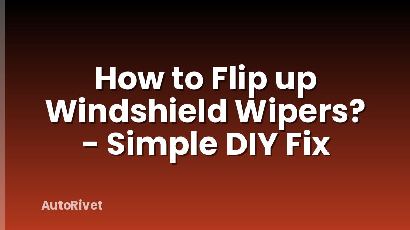 How to Flip up Windshield Wipers? - Simple DIY Fix