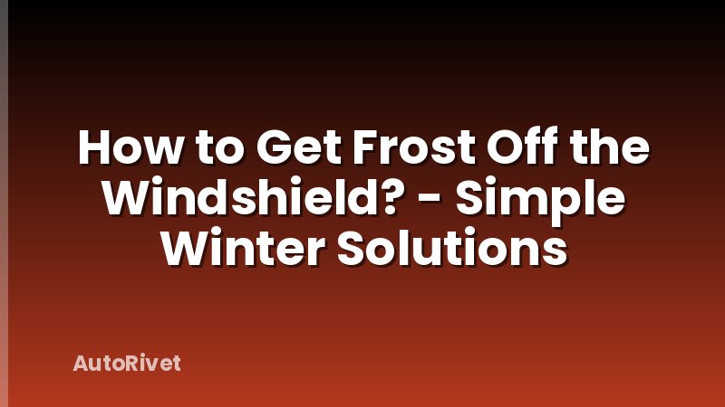 How to Get Frost Off the Windshield? - Simple Winter Solutions