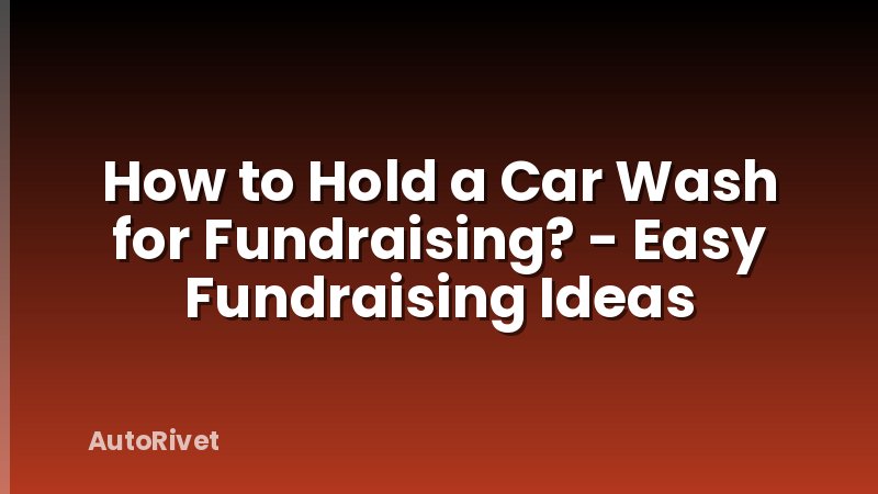 How to Hold a Car Wash for Fundraising? - Easy Fundraising Ideas
