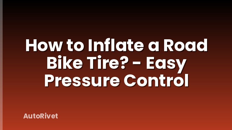 How to Inflate a Road Bike Tire? - Easy Pressure Control