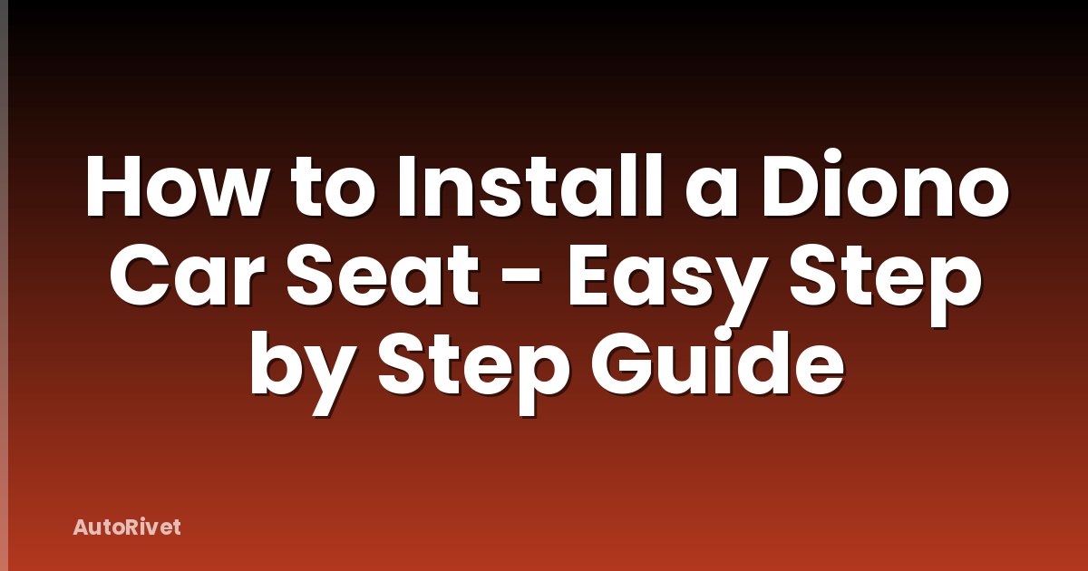 How to Install a Diono Car Seat - Easy Step by Step Guide