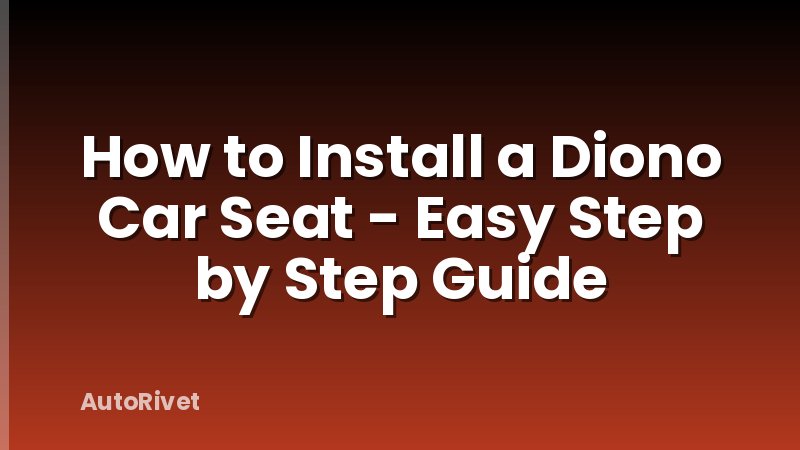 How to Install a Diono Car Seat - Easy Step by Step Guide