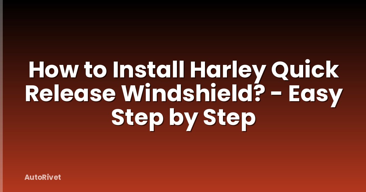 How to Install Harley Quick Release Windshield? - Easy Step by Step