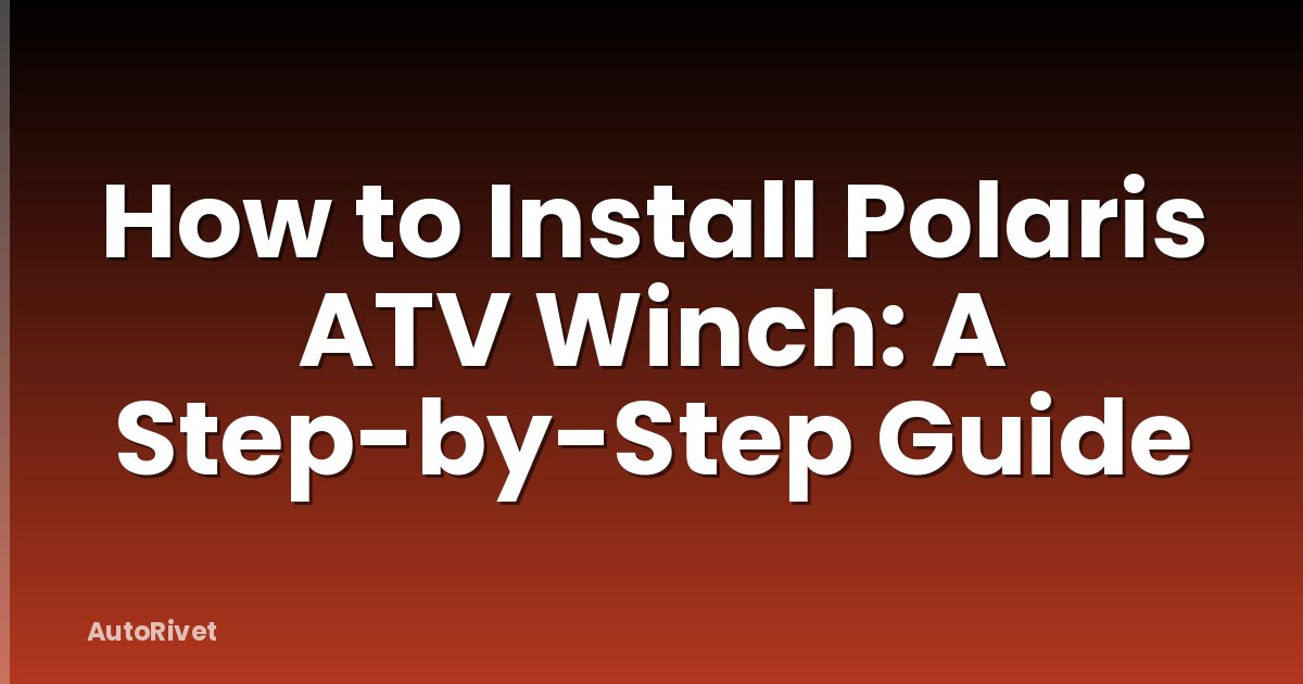 How to Install Polaris ATV Winch: A Step-by-Step Guide