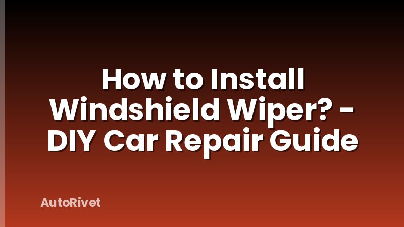 How to Install Windshield Wiper? - DIY Car Repair Guide