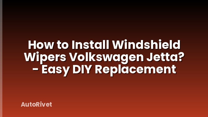 How to Install Windshield Wipers Volkswagen Jetta? - Easy DIY Replacement