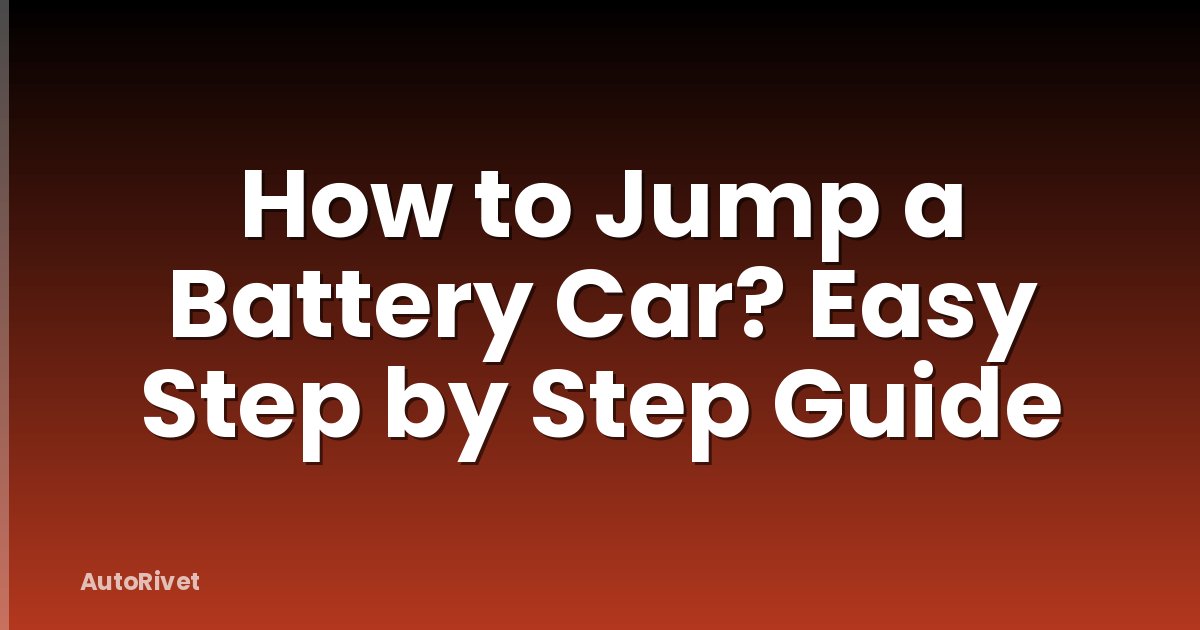How to Jump a Battery Car? Easy Step by Step Guide