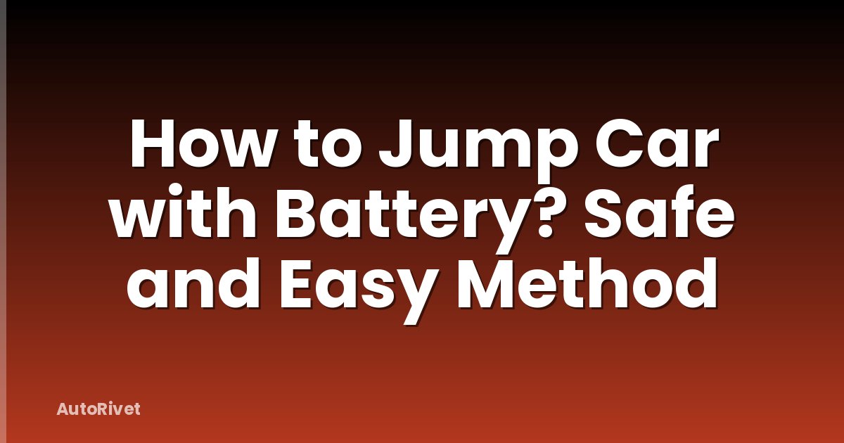 How to Jump Car with Battery? Safe and Easy Method