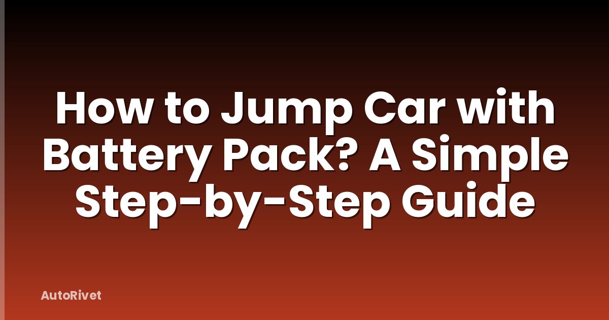 How to Jump Car with Battery Pack? A Simple Step-by-Step Guide