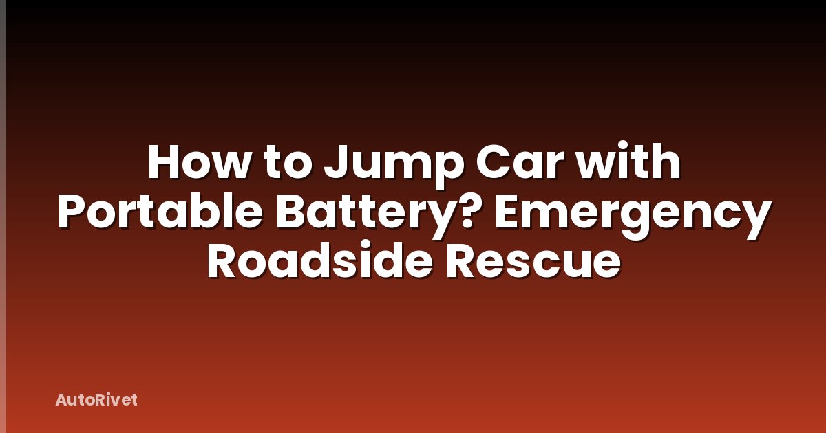 How to Jump Car with Portable Battery? Emergency Roadside Rescue