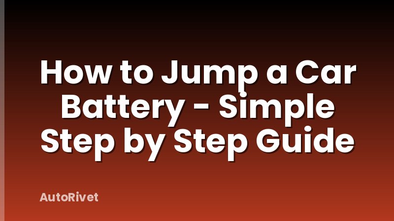 How to Jump a Car Battery - Simple Step by Step Guide