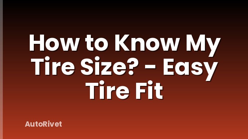 How to Know My Tire Size? - Easy Tire Fit