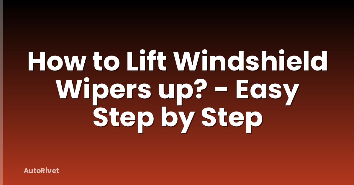 How to Lift Windshield Wipers up? - Easy Step by Step