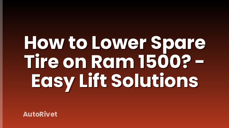 How to Lower Spare Tire on Ram 1500? - Easy Lift Solutions