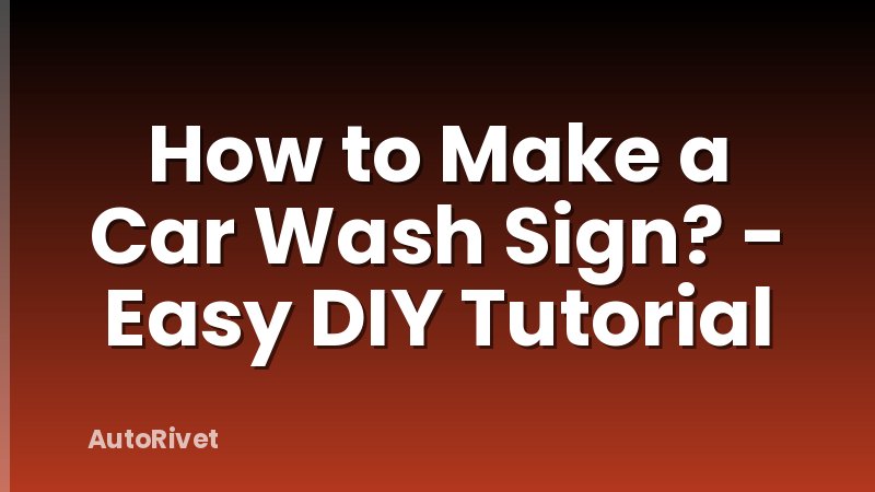 How to Make a Car Wash Sign? - Easy DIY Tutorial