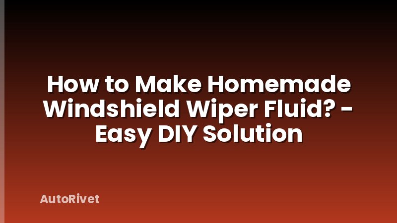 How to Make Homemade Windshield Wiper Fluid? - Easy DIY Solution